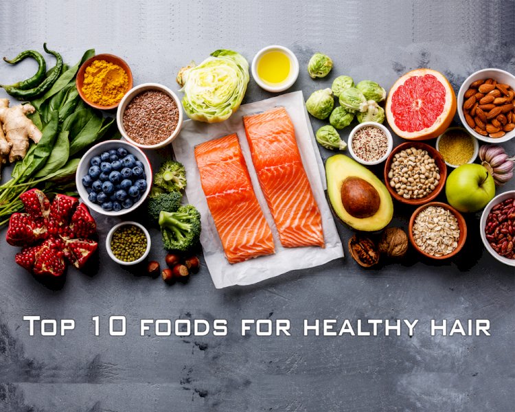 What Are The Top 10 Foods For Growing Healthy Hair?